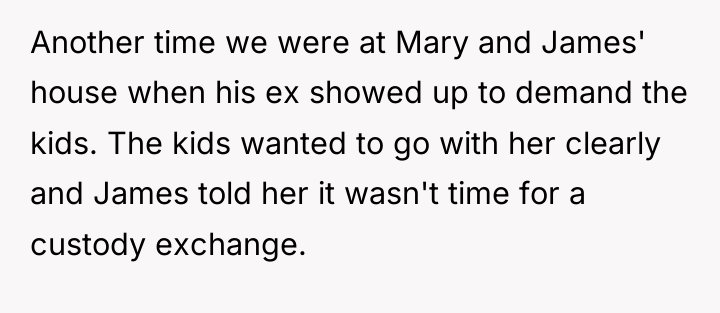 Another time we were at Mary and James' house when...