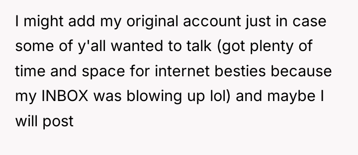 I might add my original account just in case some...