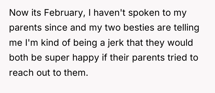 Now its February, I haven't spoken to my parents since...