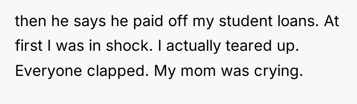 then he says he paid off my student loans. At...
