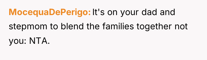 MocequaDePerigo It's on your dad and stepmom to blend the...