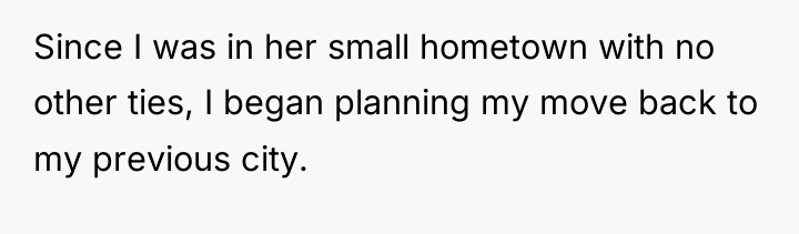 Since I was in her small hometown with no other...