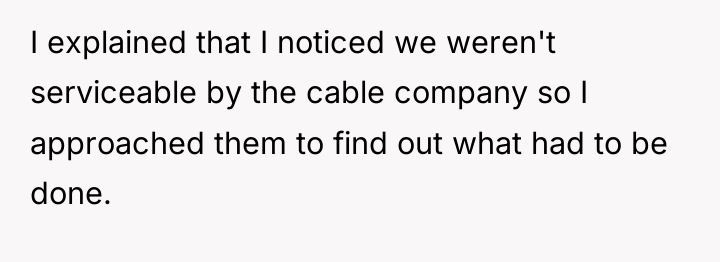 I explained that I noticed we weren't serviceable by the...