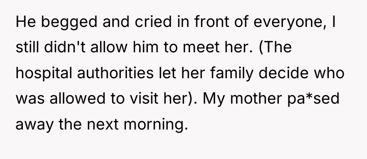He begged and cried in front of everyone, I still...