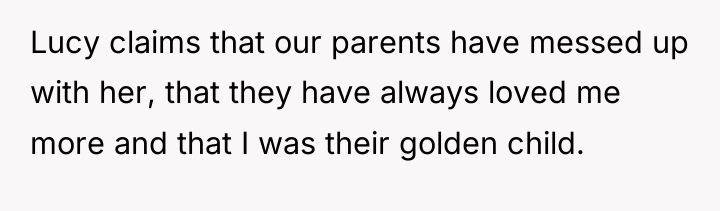 Lucy claims that our parents have messed up with her,...