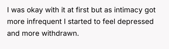 I was okay with it at first but as intimacy...