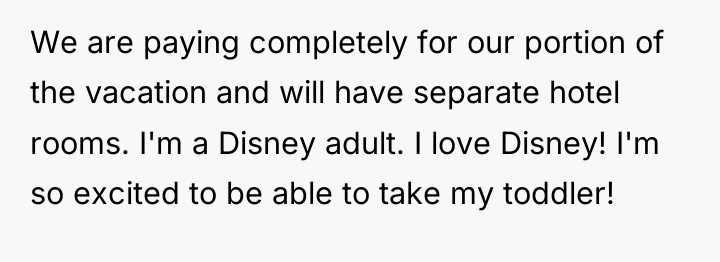 We are paying completely for our portion of the vacation...