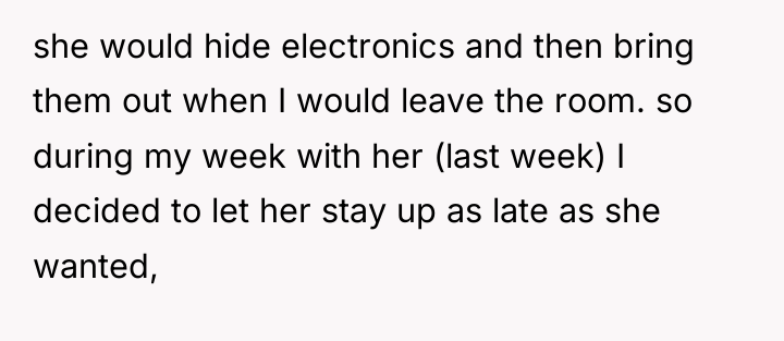 she would hide electronics and then bring them out when...