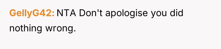 GellyG42 NTA Don't apologise you did nothing wrong.