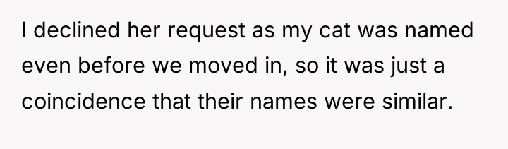 I declined her request as my cat was named even...