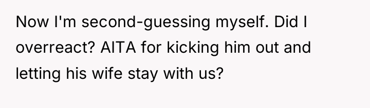 Now I'm second-guessing myself. Did I overreact? AITA for kicking...