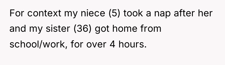 For context my niece (5) took a nap after her...