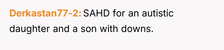 Derkastan77-2 SAHD for an autistic daughter and a son with...