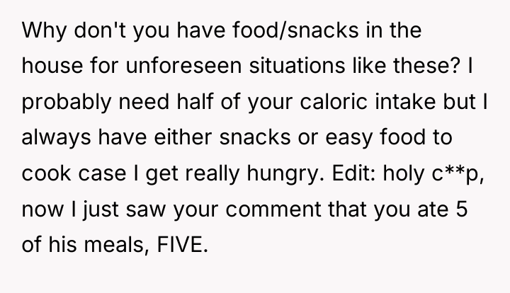Why don't you have food/snacks in the house for unforeseen...