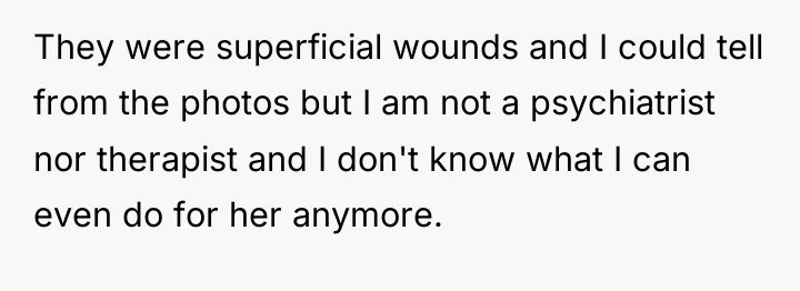 They were superficial wounds and I could tell from the...