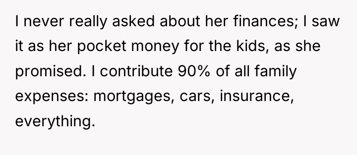 I never really asked about her finances; I saw it...