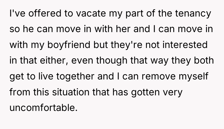 I've offered to vacate my part of the tenancy so...