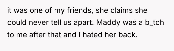 it was one of my friends, she claims she could...