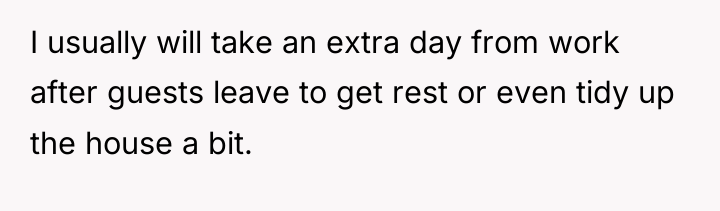 I usually will take an extra day from work after...