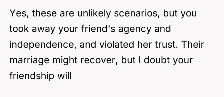 Yes, these are unlikely scenarios, but you took away your...