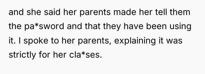 and she said her parents made her tell them the...