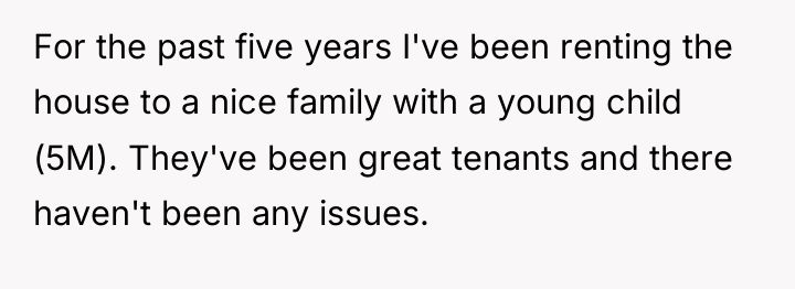 For the past five years I've been renting the house...