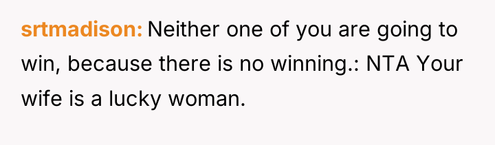 srtmadison Neither one of you are going to win, because...