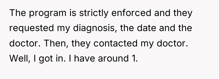 The program is strictly enforced and they requested my diagnosis,...