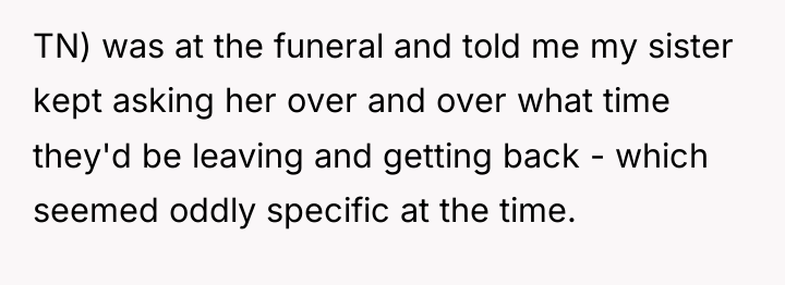 TN) was at the funeral and told me my sister...