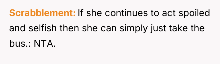 Scrabblement If she continues to act spoiled and selfish then...