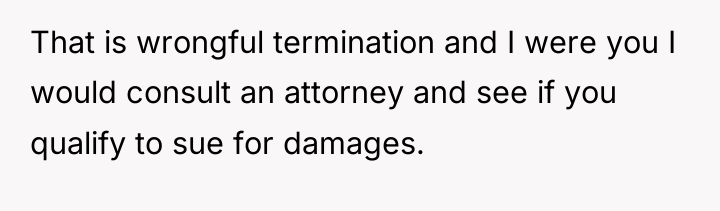 That is wrongful termination and I were you I would...