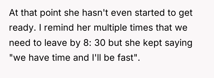 At that point she hasn't even started to get ready....