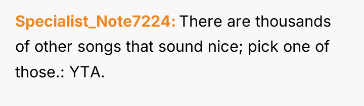 Specialist_Note7224 There are thousands of other songs that sound nice;...