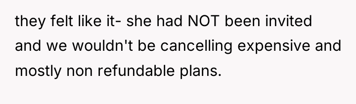 they felt like it- she had NOT been invited and...