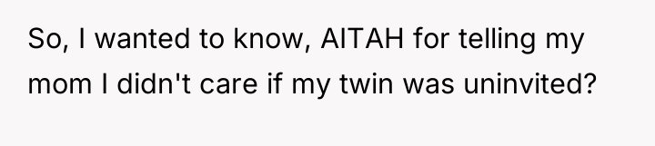 So, I wanted to know, AITAH for telling my mom...