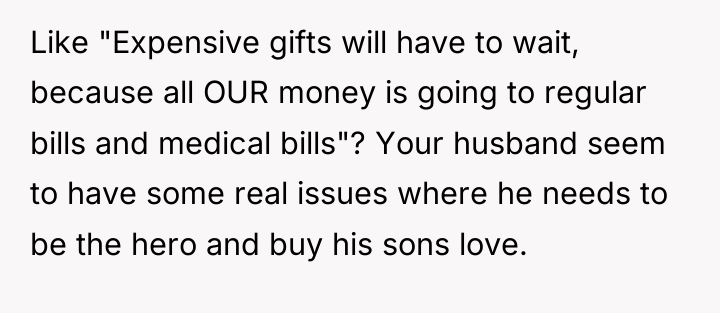 Like "Expensive gifts will have to wait, because all OUR...