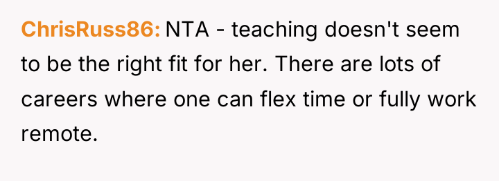 ChrisRuss86 NTA - teaching doesn't seem to be the right...