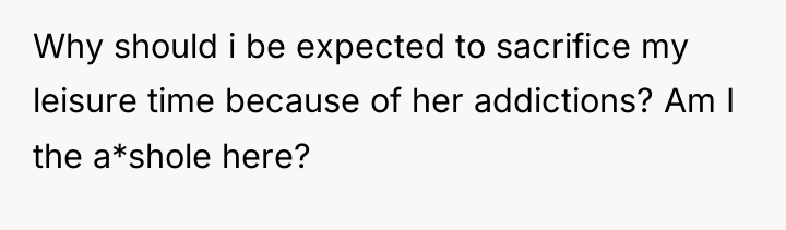 Why should i be expected to sacrifice my leisure time...