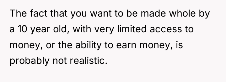 The fact that you want to be made whole by...