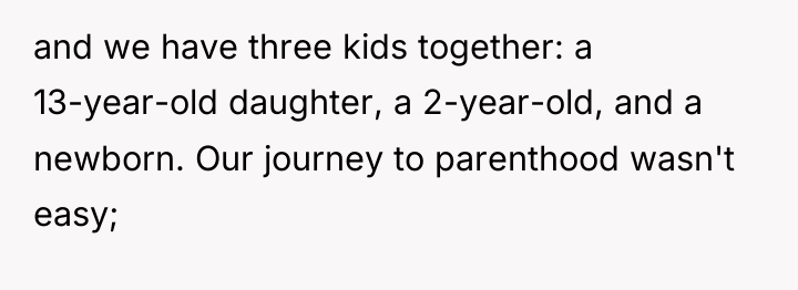 and we have three kids together: a 13-year-old daughter, a...