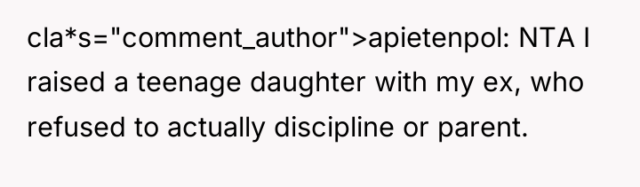 cla*s="comment_author">apietenpol: NTA I raised a teenage daughter with my ex,...
