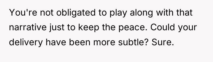 You're not obligated to play along with that narrative just...