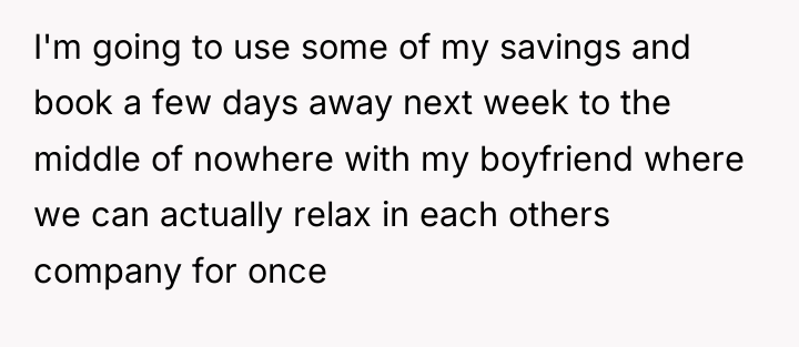 I'm going to use some of my savings and book...