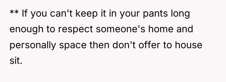 ** If you can't keep it in your pants long...
