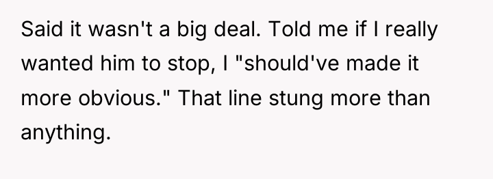 Said it wasn't a big deal. Told me if I...