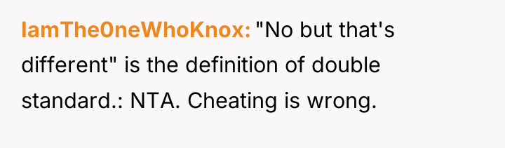 IamThe0neWhoKnox "No but that's different" is the definition of double...