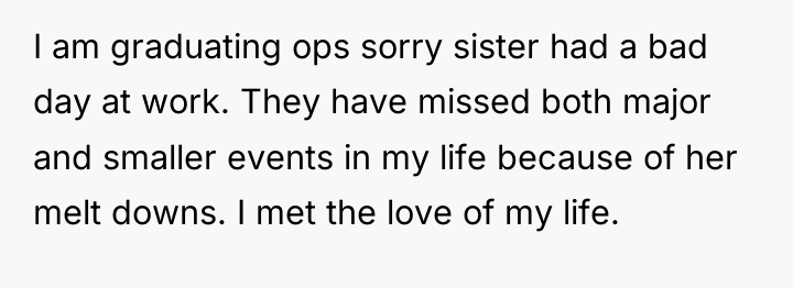 I am graduating ops sorry sister had a bad day...