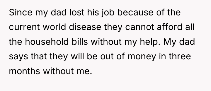 Since my dad lost his job because of the current...