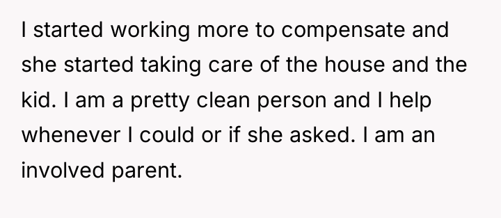 I started working more to compensate and she started taking...
