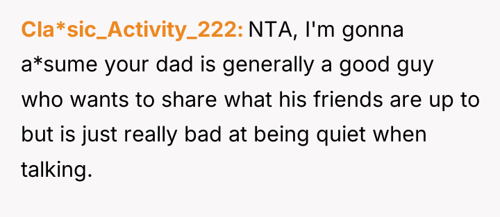 Cla*sic_Activity_222 NTA, I'm gonna a*sume your dad is generally a...